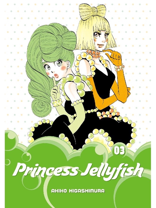 Title details for Princess Jellyfish, Volume 3 by Akiko Higashimura - Wait list